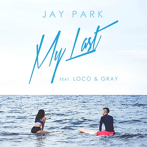 My Last(Feat.로꼬 (Loco) & 그레이(GRAY))