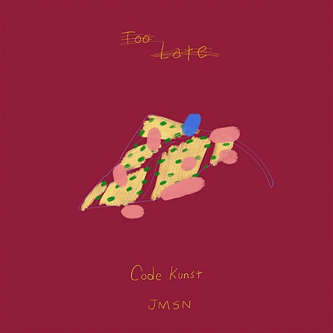 Too Late (Feat.JMSN)