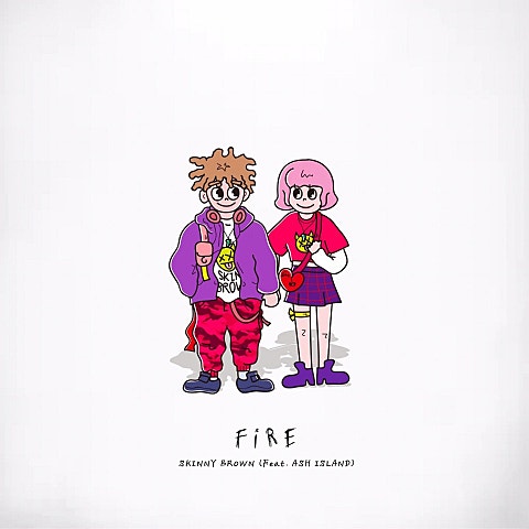 Fire (Feat.ASH ISLAND)